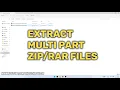 How To extract multi part zip and rar files extract multiple rar files into one