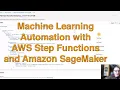 Automating Amazon SageMaker workflows with AWS Step Functions