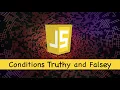 Learn JavaScript Lesson 4 Conditions Truthy and Falsey Free Course Web Development