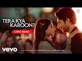 Tera Kya Karoon - Tera Kya Karoon? (Lyric Video)