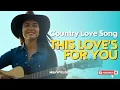 Lagu Country Love Song | THIS LOVE’S FOR YOU | MW x Suno Ai (Male Vocal) | Official Lyric Video