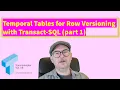 Temporal Tables for Row Versioning with Transact-SQL part 1