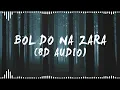 Download Lagu Bol Do Na Zara (8D AUDIO) (Magikwood Lofi Flip) | Armaan Malik Lofi Song