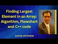 Finding Largest Element in an Array Using Algorithm Using Flowchart Using C Code