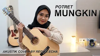 MUNGKIN - POTRET COVER BY REGITA ECHA