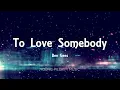 Bee Gees - To Love Somebody (Lyrics)