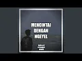 Lagu Mencintai Dengan Ngeyel