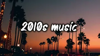 2010s Roadtrip Mix Nostalgia Playlist  2010s Roadtrip Mix Nostalgia Playlist
