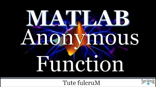 Topic 18 Matlab Anonymous Function Matlab tutorials Functions