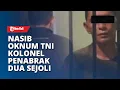 Nasib Oknum TNI Kolonel P Penabrak Sejoli di Nagreg, Kini Mendekam di Tahanan Militer Tercanggih