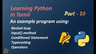 Learning Python in Tamil Part-26 Example using Nested loop Input method Conditional Operators