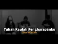 Download Lagu OASE WORSHIP - Tuhan Kaulah Pengharapanku Cover