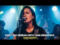Download Lagu NAFF - TAK SEINDAH CINTA YANG SEMESTINYA | COVER VERSI SLOW ROCK