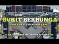 Download Lagu DJ BUKIT BERBUNGA FULL BASS - STYLE TRAP X PARTY ‼️ BASS HOREG VIRAL TIKTOK ‼️