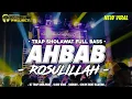 Download Lagu DJ AHBAB ROSULILLAH || TRAP SHOLAWAT BASS BLAYER TERBARU 2025