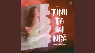 Download Tình Ta Hai Ngã (Ngân Ngân Cover) (Remix Version 2) MP3