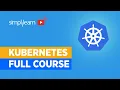 Kubernetes Full Course Learn Kubernetes In 2Hours Kubernetes Tutorial For Beginners Simplilearn