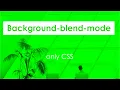 Explain Background Blend Mode HTML CSS