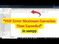 PHP Error Maximum Execution Time Exceeded in Xampp Server