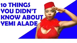 10 things you didnt know about yemi alade