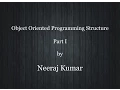 Object Oriented Programming Structure Part 1 by Neeraj Sir
