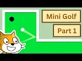 Scratch 3 0 Tutorial How to Make a Mini Golf Game in Scratch Part 1