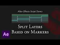 Split Layer via Markers After Effects Script