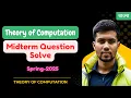 Theory of Computation Midterm Question Solution Spring 2025 Detailed Answers Explanations