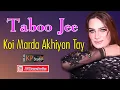 Download Lagu Koi Marda Hai Akhiyan Tay ! Taboo Jee ! PKDP