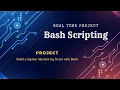 Build a System Monitoring Script with Bash Real-time Project
