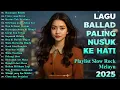 Download Lagu LAGU BIKIN NANGIS 😭 | LAGU SEDIH PATAH HATI 💔 BALLAD SLOW ROCK TERBARU 2025 –Pelangi Doa