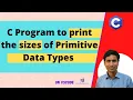 C Program to Print Sizes of Primitive Data Types Logic and Program Dilip Kumar Gangwar