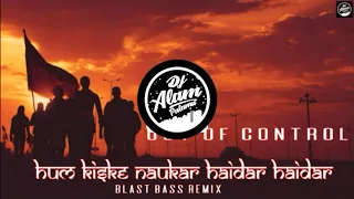 hum kiske naukar haidar haidar blast mix dj alam