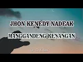 Download Lagu JHON KENEDY NADEAK - Manggandeng Kenangan (Lirik)
