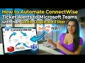 how to Automate ConnectWise Ticket Alerts to Microsoft Teams with n8n Redis Duplicate Filter