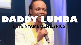 daddy lumba enye nyame den lyrics 