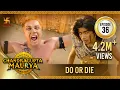 Download Lagu Chandragupta Maurya | Episode 36 | Do or Die | चंद्रगुप्त मौर्य | Swastik Productions