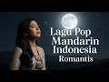 Download Lagu Lagu Pop Mandarin Indonesia Romantis | Jumpa Pertama  - Gunung Fujiyama