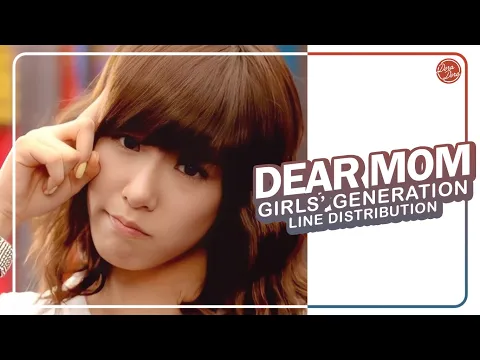 Download MP3 Girls’ Generation (소녀시대) – Dear Mom | Line Distribution (All Vocals)