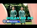 Download Lagu Duo Naimarata - HOLAN HO DO (Official Music Video)