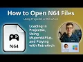 How to Open N64 Files Nintendo 64 Game ROM