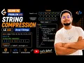 Problem - 9 LC-443 String Compression Blind