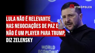 Lula não é relevante nas negociações de paz e não é um player para Trump, diz Zelensky