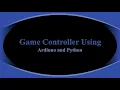 Gaming Controller Using Arduino UNO Arduino Python