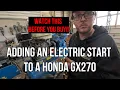 Adding An Electric Start To A Honda GX270 - Don t Make The Same Mistake I Did