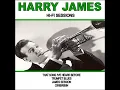 I've Heard That Song Before - Harry James