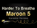 Download Lagu Maroon 5 - Harder To Breathe (Karaoke Version)