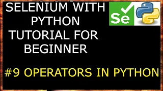 Operators In Python Selenium with Python tutorial for beginners