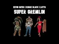 Kodak Black, Latto, Kevin Gates - Super Gremlin (Remix)