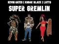 Kodak Black Latto Kevin Gates - Super Gremlin Remix